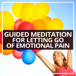 Album Guided Meditation for Letting Go of Emotional Pain from Satorio