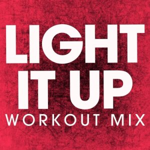 Power Music Workout的專輯Light It Up - Single
