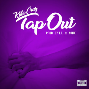 Listen to Tap Out (Explicit) song with lyrics from Kiké Cruz
