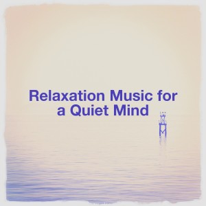 Relaxation Music for a Quiet Mind
