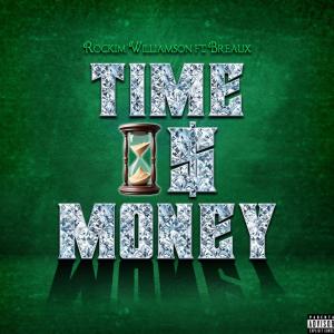 收聽Rockim Williamson的Time Is Money (feat. Breaux) (Explicit)歌詞歌曲