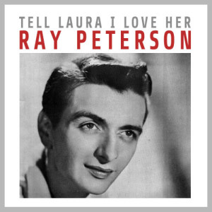 ดาวน์โหลดและฟังเพลง Tell Laura I Love Her พร้อมเนื้อเพลงจาก Ray Peterson