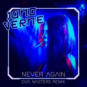 Listen to Never Again (Dug Masters Remix) song with lyrics from Juno Verne