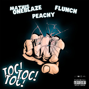 ดาวน์โหลดและฟังเพลง Toc Toc Toc (Explicit) พร้อมเนื้อเพลงจาก Mathis OneBlaze