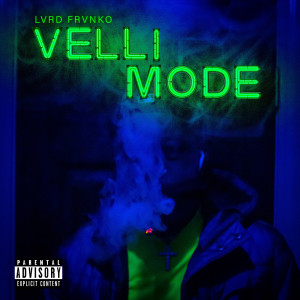 Lvrd Frvnko的专辑Velli Mode (Explicit)