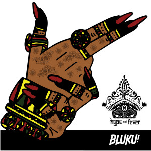 Listen to Bluku (Explicit) song with lyrics from Hype And Fever