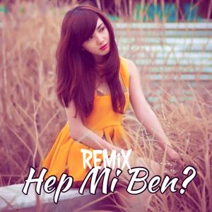 Album Hep mi ben (Remix) from 