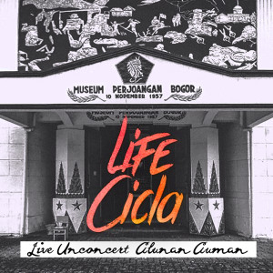 Life Cicla的專輯Alunan Auman (Live Unconcert at Museum Perjoangan Bogor)