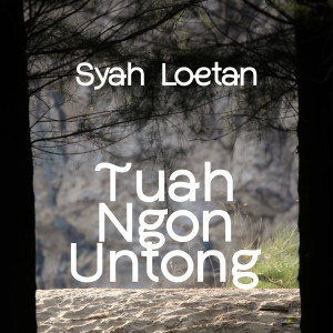 Listen to Tuah Ngon Untong song with lyrics from Syah Loetan
