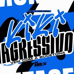 Listen to Kiki Agressivo Vem Com a Bucetona (Explicit) song with lyrics from DJ Sobral Original