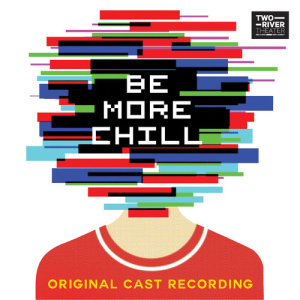 Joe Iconis的專輯Be More Chill (Original Cast Recording)