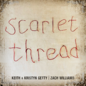 อัลบัม Scarlet Thread ศิลปิน Keith and Kristyn Getty