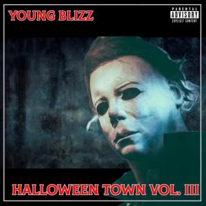Young Blizz的專輯Halloween Town Vol.3 (Explicit)