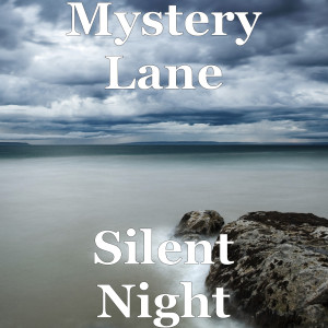 Dengarkan lagu Silent Night nyanyian Mystery Lane dengan lirik