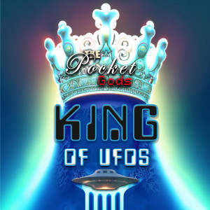 The Pocket Gods的專輯The King Of UFOs