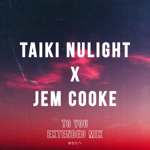 To You (Extended Mix) dari Taiki Nulight
