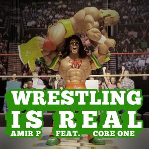 Amir P的專輯Wrestling Is Real (feat. Core One) (Explicit)