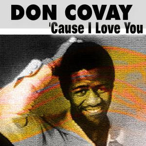 อัลบัม Don Covay 'Cause I Love You (30 Tracks) ศิลปิน Don Covay