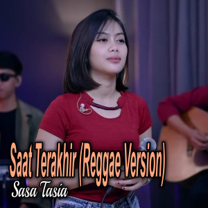 收聽Sasa Tasia的Saat Terakhir (Reggae Version)歌詞歌曲