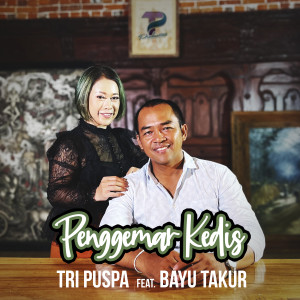 ดาวน์โหลดและฟังเพลง Penggemar Kedis พร้อมเนื้อเพลงจาก Tri Puspa