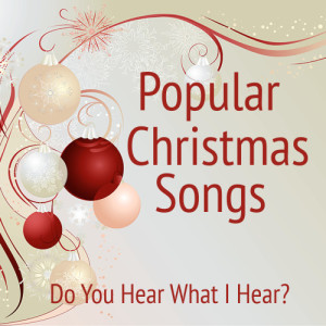 ดาวน์โหลดและฟังเพลง Do You Hear What I Hear? พร้อมเนื้อเพลงจาก Music Themes Players