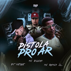Album PISTOLA PRO AR (Explicit) from MC DLUCAS
