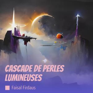 Album Cascade de Perles Lumineuses oleh Faisal Firdaus