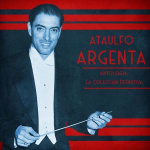 Ataulfo Argenta的專輯Antología: La Colección Definitiva (Remastered)