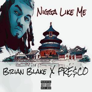 FRE$CO的專輯Nigga Like Me (feat. Fre$co) (Explicit)