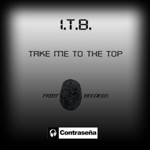 ดาวน์โหลดและฟังเพลง Take Me To The Top พร้อมเนื้อเพลงจาก I.T.B.