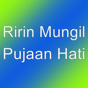 ดาวน์โหลดและฟังเพลง Pujaan Hati พร้อมเนื้อเพลงจาก Ririn Mungil