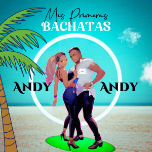 Andy Andy的專輯Mis Primeras Bachatas