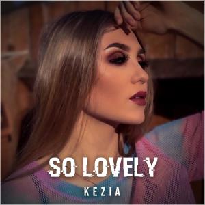 Listen to So Lovely (Radio Mix) song with lyrics from Kezia