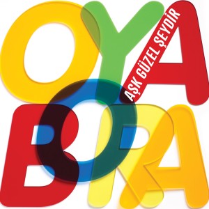 อัลบัม Aşk Güzel Şeydir ศิลปิน Oya & Bora