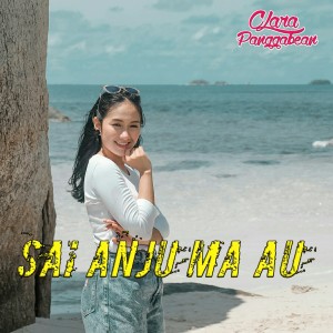 Sai Anju Ma Au dari Clara Panggabean