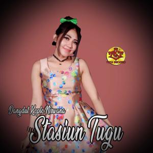 Dangdut Koplo Nirwana的專輯Stasiun Tugu