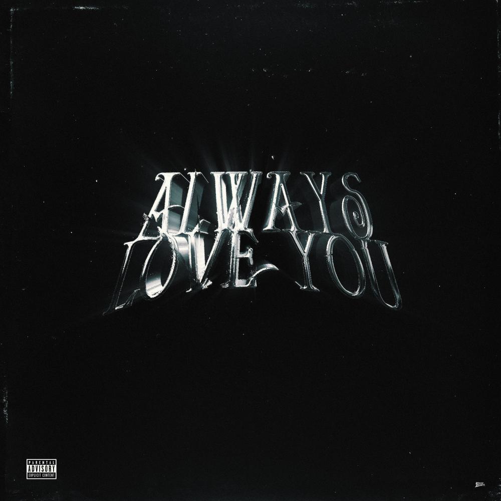 ALWAYS LOVE YOU (feat. KayUpNext & 570JV) (Explicit)