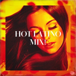 Cumbias Viejitas的專輯Hot Latino Mix!
