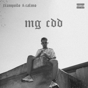Listen to Tranquilo e Calmo (Explicit) song with lyrics from MG CDD