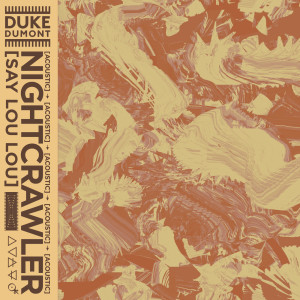 ดาวน์โหลดและฟังเพลง Nightcrawler (Acoustic) พร้อมเนื้อเพลงจาก Duke Dumont