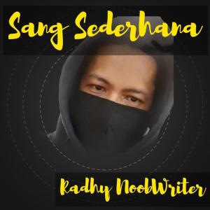 Dengarkan lagu Sang Sederhana nyanyian Radhy NoobWriter dengan lirik