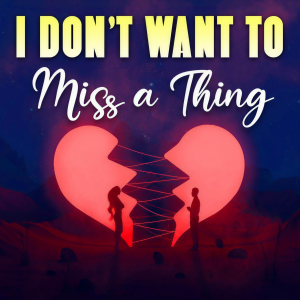 Dengarkan lagu I Don't Want to Miss a Thing (Cover) nyanyian Sofia dengan lirik