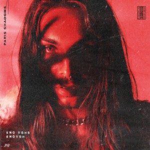ดาวน์โหลดและฟังเพลง Enough's Enough พร้อมเนื้อเพลงจาก Paris Shadows