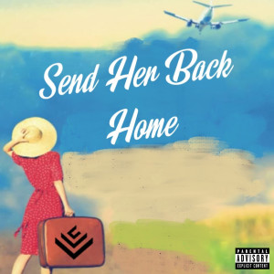 Album Send Her Back Home (Explicit) from 
