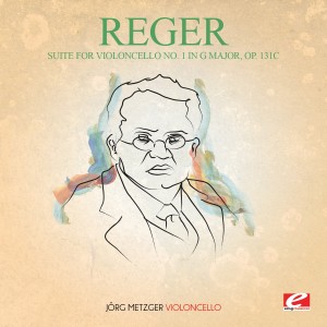 Jorg Metzger的專輯Reger: Suite for Violoncello No. 1 in G Major, Op. 131c (Digitally Remastered)