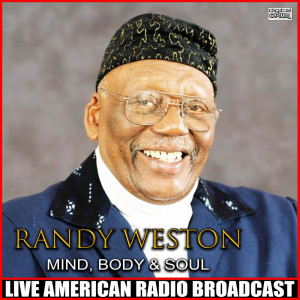 Randy Weston的专辑Mind, Body & Soul