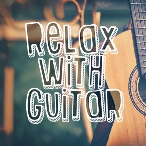 Relaxing Guitar Music的專輯Relax with Guitar
