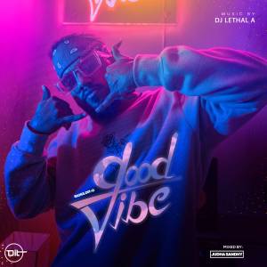 收听Rahul Dit-O的Good Vibe (Explicit)歌词歌曲