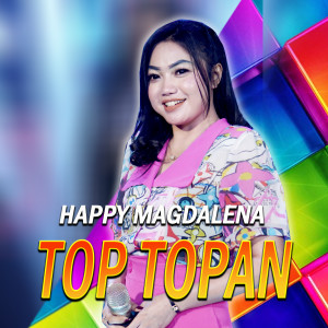 Dengarkan Top Topan lagu dari Happy Magdalena dengan lirik