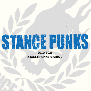 Stance Punks的專輯STANCE PUNKS MANIA 2 2010-2023